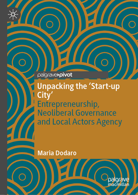 Unpacking the &lsquo;Start-up City&rsquo; - Maria Dodaro