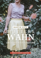 Mutters Wahn - Martin Goyk