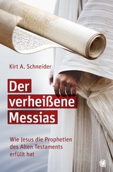 Der verhei&szlig;ene Messias - Kirt A. Schneider
