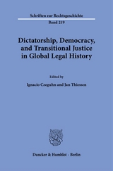 Dictatorship, Democracy, and Transitional Justice in Global Legal History. - 
