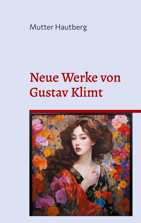Neue Werke von Gustav Klimt - Mutter Hautberg