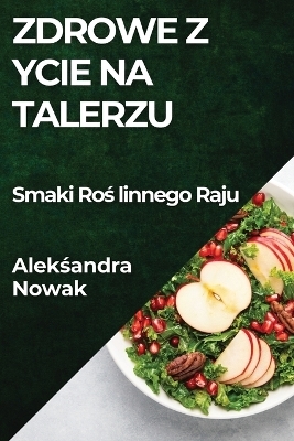 Zdrowe Życie na Talerzu - Aleksandra Nowak