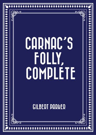 Carnac's Folly, Complete