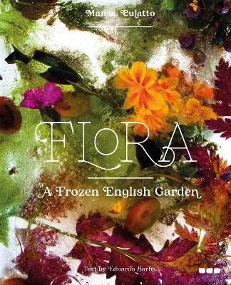 Flora: A Frozen English Garden - Marisa Culatto