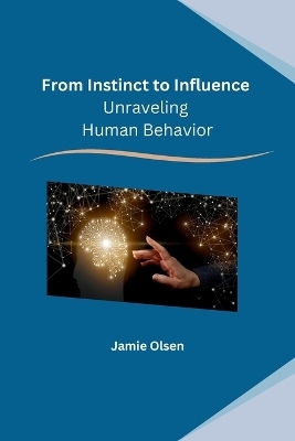 From Instinct to Influence -  Jamie Olsen