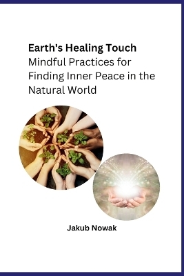 Earth's Healing Touch -  Jakub Nowak