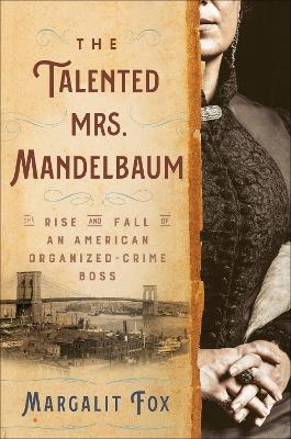 The Talented Mrs. Mandelbaum - Margalit Fox