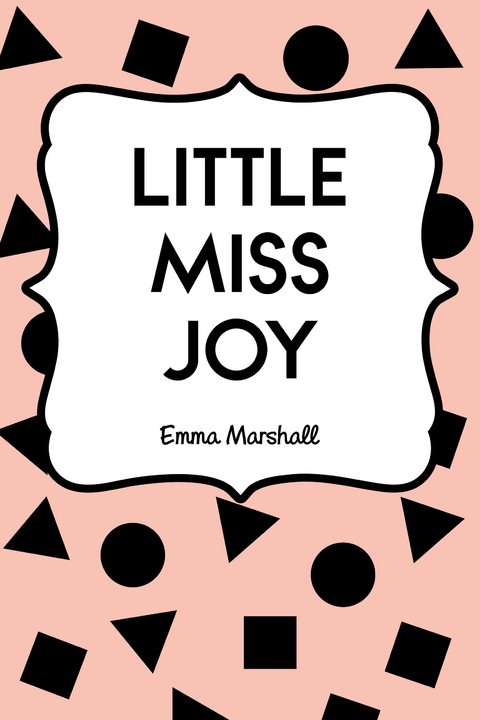 Little Miss Joy -  Emma Marshall