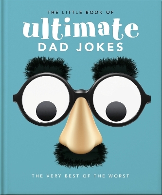 The Little Book of Ultimate Dad Jokes -  Oh