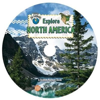 Explore North America - Bobbie Kalman, Rebecca Sjonger