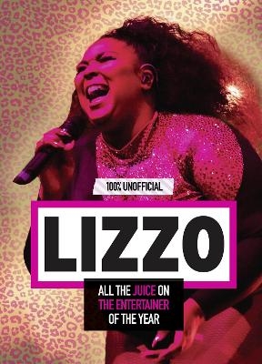 Lizzo: 100% Unofficial &ndash; All the Juice on the Entertainer of the Year - Natasha Mulenga