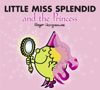 Little Miss Splendid and the Princess - Adam Hargreaves