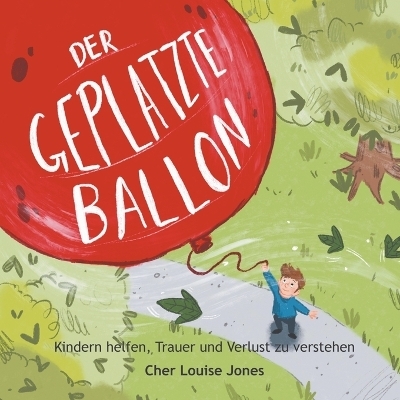 Der Geplatzte Ballon - Cher Louise Jones
