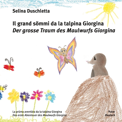 Il grand s&ouml;mmi da la talpina Giorgina / Der grosse Traum des Maulwurfs Giorgina - Selina Duschletta