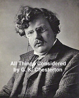 All Things Considered -  G. K. Chesterton