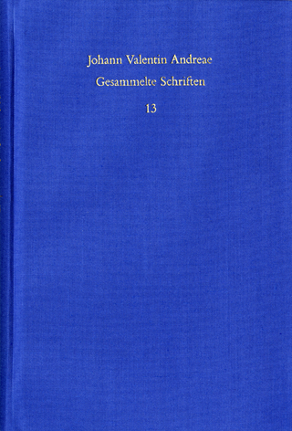Johann Valentin Andreae: Gesammelte Schriften / Band 13: Turris Babel sive judiciorum de Fraternitate Rosaceae Crucis chaos (1619). De curiositatis pernicie syntagma (1620)