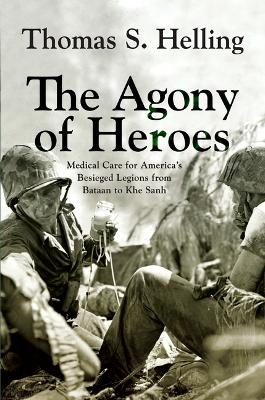 The Agony of Heroes - Thomas S. Helling