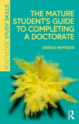 The Mature Student’s Guide to Completing a Doctorate - Sinéad Hewson