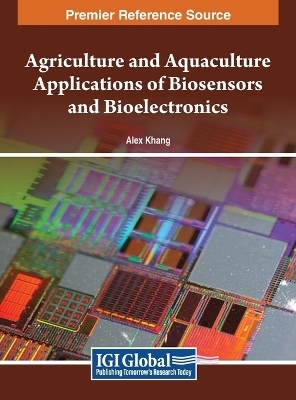 Agriculture and Aquaculture Applications of Biosensors and Bioelectronics - 