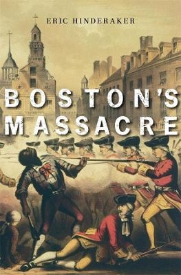 Boston&rsquo;s Massacre - Eric Hinderaker
