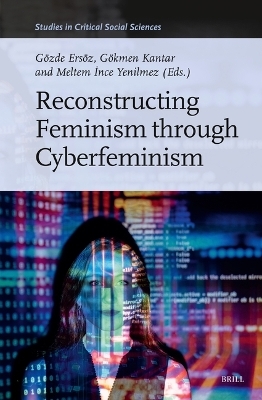 Reconstructing Feminism through Cyberfeminism - 