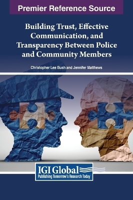 Building Trust, Effective Communication, and Transparency Between Police and Community Members - 