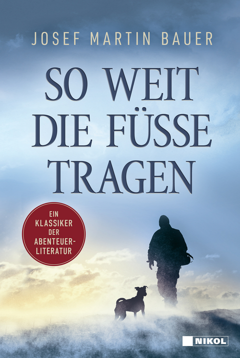 So weit die F&uuml;&szlig;e tragen - Josef Martin Bauer