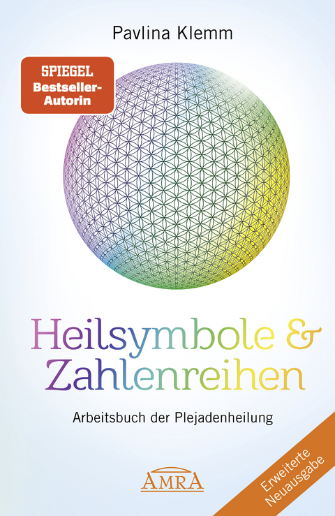 Heilsymbole & Zahlenreihen Band 1 NEUAUSGABE: &Uuml;berarbeitetes und erweitertes Arbeitsbuch der Plejadenheilung (von der SPIEGEL-Bestseller-Autorin) - Pavlina Klemm