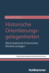 Historische Orientierungsgelegenheiten - Benjamin Br&auml;uer