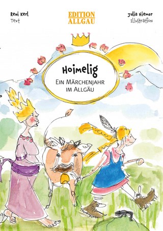 Hoimelig - Ein Märchenjahr im Allgäu