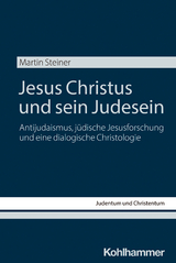 Jesus Christus und sein Judesein - Martin Steiner