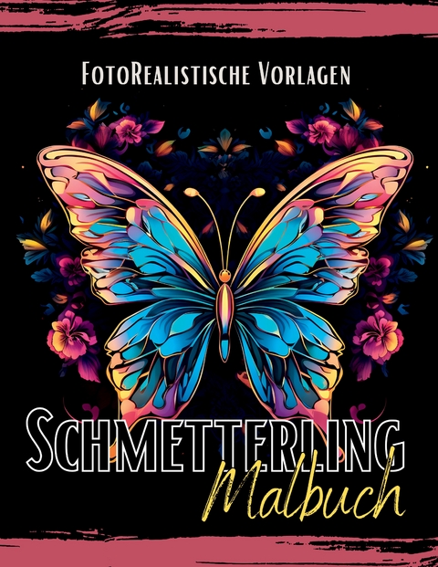 Schmetterling Malbuch &bdquo;Fotorealistisch&ldquo;. - Lucy&acute;s Schwarze Malb&uuml;cher