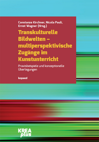 Transkulturelle Bildwelten – multiperspektivische Zugänge im Kunstunterricht