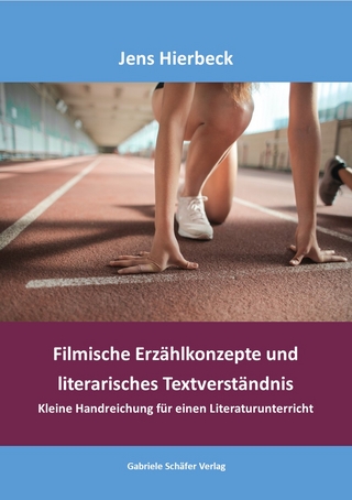 Filmische Erzählkonzepte und literarisches Textverständnis