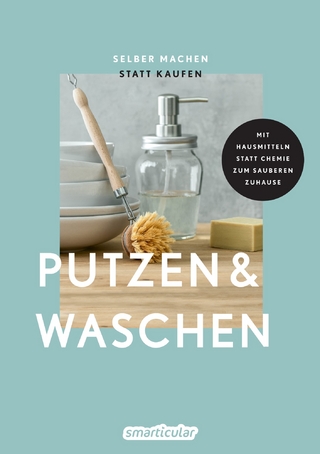 Selber machen statt kaufen – Putzen & Waschen