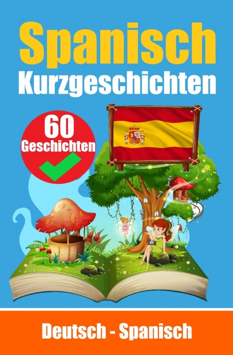 Kurzgeschichten auf Spanisch | Spanisch und Deutsch Nebeneinander - Auke de Haan