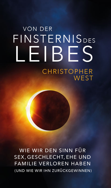 Von der Finsternis des Leibes - Christopher West