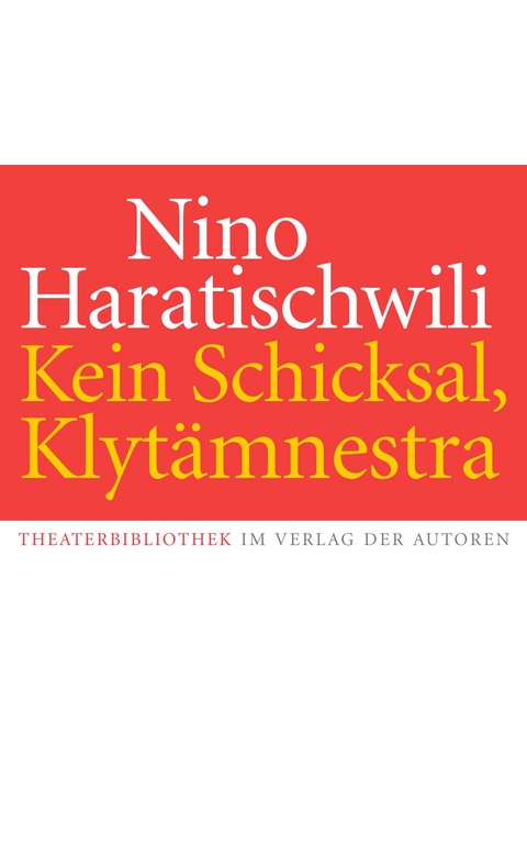 Kein Schicksal, Klyt&auml;mnestra - Nino Haratischwili