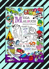MEGA MALBUCH - SPECIAL EDTITON - 300 SEITEN MIT LUSTIGEN MOTIVEN - ABENTEUER MIT MINI & MANI - SPANNENDE THEMEN - Gabriele Andr&eacute;, Wolfgang Andr&eacute;
