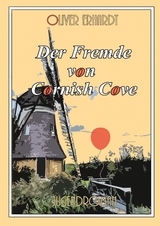Der Fremde von Cornish Cove - Oliver Erhardt