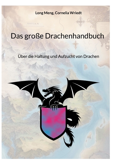 Das gro&szlig;e Drachenhandbuch - Long Meng, Cornelia Wriedt