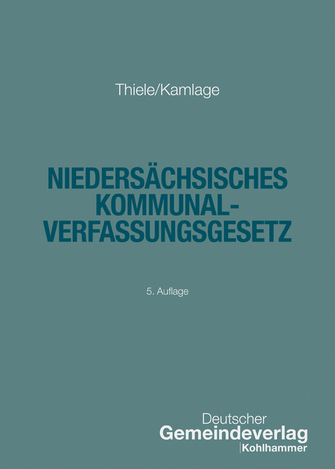 Nieders&auml;chsisches Kommunalverfassungsgesetz - Robert Thiele, Oliver Kamlage
