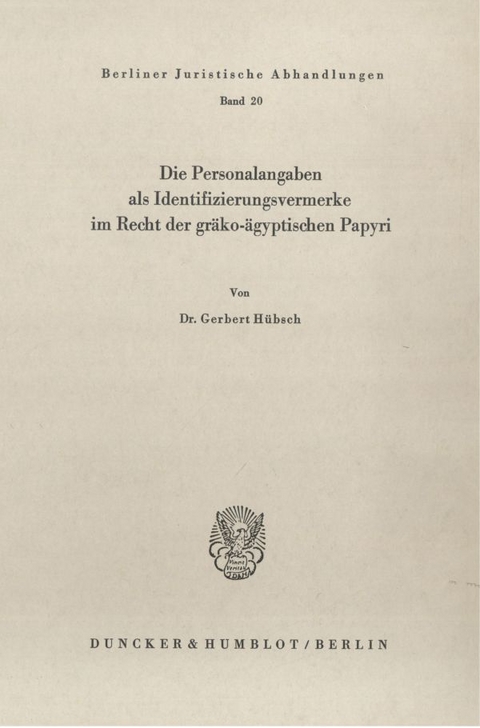 Die Personalangaben als Identifizierungsvermerke im Recht der gr&auml;ko-&auml;gyptischen Papyri. - Gerbert H&uuml;bsch