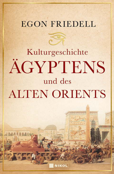 Kulturgeschichte Ägyptens und des alten Orients - Egon Friedell