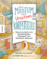 Das Museum der unn&uuml;tzen K&ouml;rperteile - Rachel Poliquin