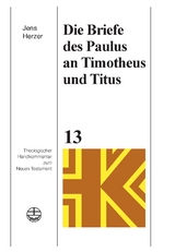 Die Briefe des Paulus an Timotheus und Titus - Jens Herzer