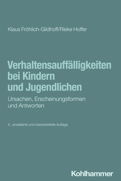Verhaltensauff&auml;lligkeiten bei Kindern und Jugendlichen - Klaus Fr&ouml;hlich-Gildhoff, Rieke Hoffer