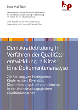 Demokratiebildung in Verfahren der Qualit&auml;tsentwicklung in Kitas: Eine Dokumentenanalyse - Hoa Mai Trần