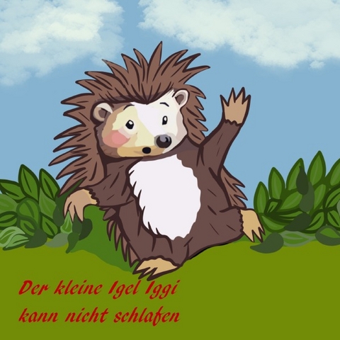 Der Igel Iggi kann nicht schlafen - Frank M&uuml;ller