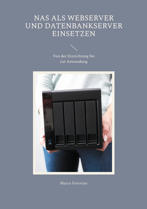 NAS als Webserver und Datenbankserver einsetzen - Marco Forestier